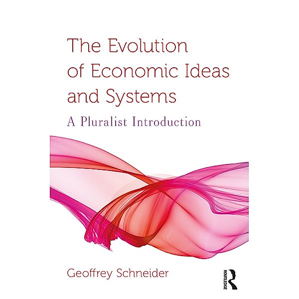 The Evolution of Economic Ideas and Systems, Geoffrey Schneider