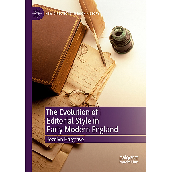 The Evolution of Editorial Style in Early Modern England, Jocelyn Hargrave