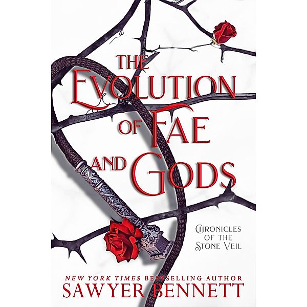 The Evolution of Fae and Gods (Chronicles of the Stone Veil, #3) / Chronicles of the Stone Veil, Sawyer Bennett