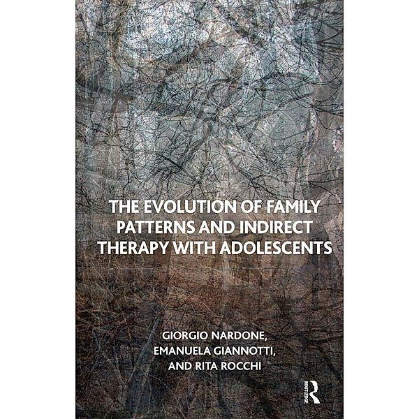 The Evolution of Family Patterns and Indirect Therapy with Adolescents, Emanuela Giannotti