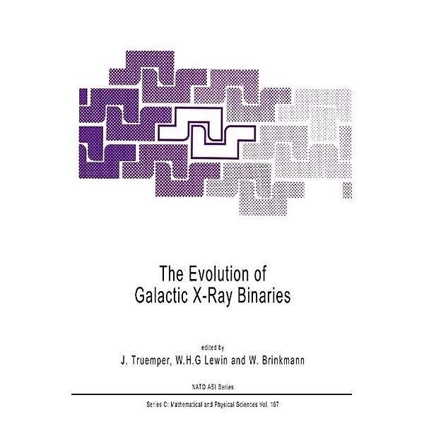 The Evolution of Galactic X-Ray Binaries / Nato Science Series C: Bd.167