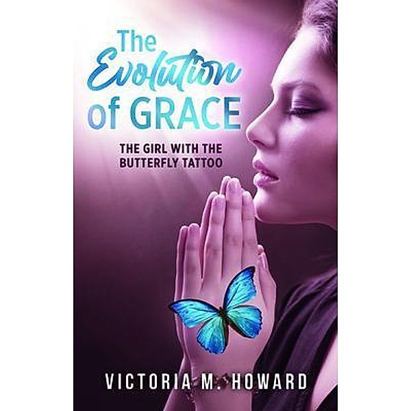The Evolution of Grace, Victoria M. Howard