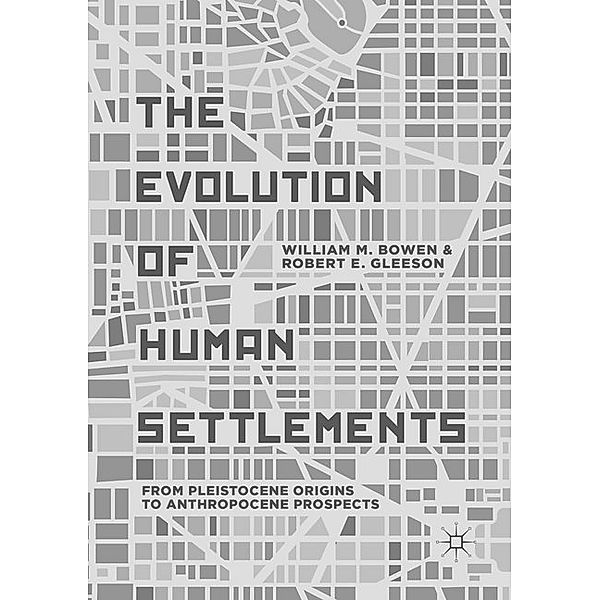 The Evolution of Human Settlements, William M. Bowen, Robert E. Gleeson