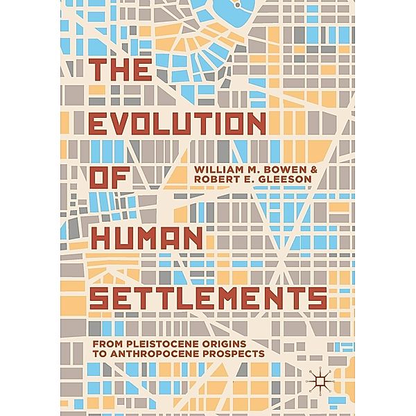 The Evolution of Human Settlements / Progress in Mathematics, William M. Bowen, Robert E. Gleeson