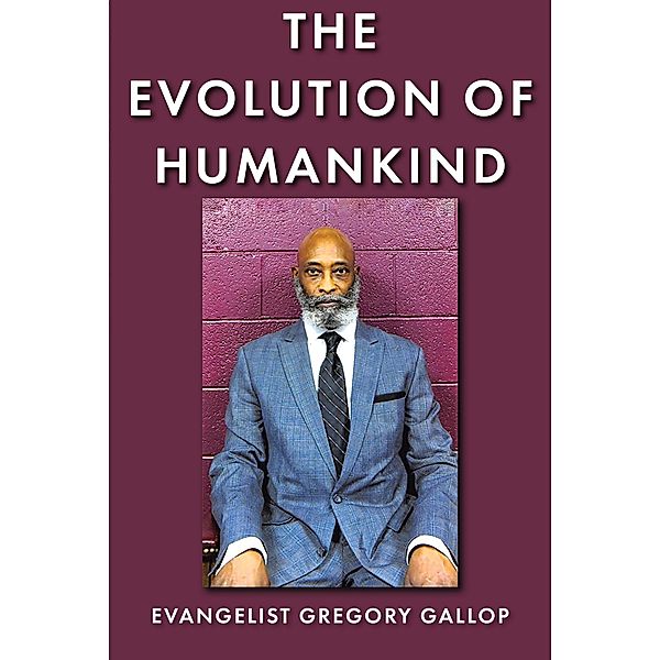 The Evolution of Humankind, Evangelist Gregory Gallop