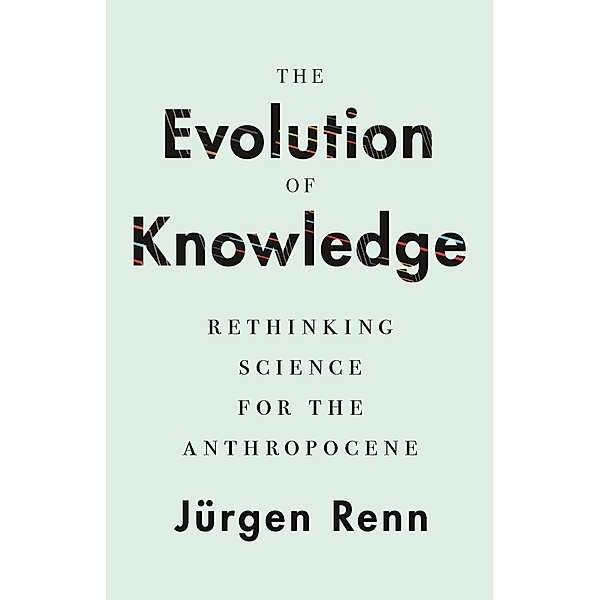 The Evolution of Knowledge, Jürgen Renn