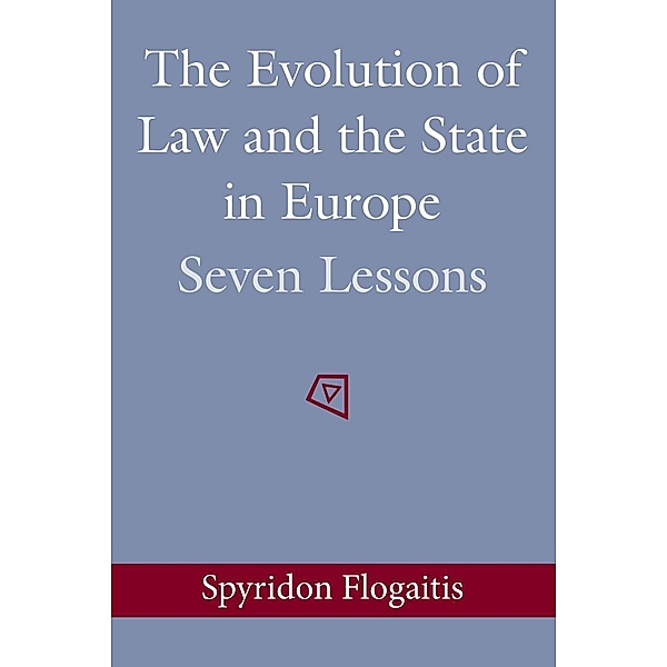 The Evolution of Law and the State in Europe, Spyridon Flogaitis