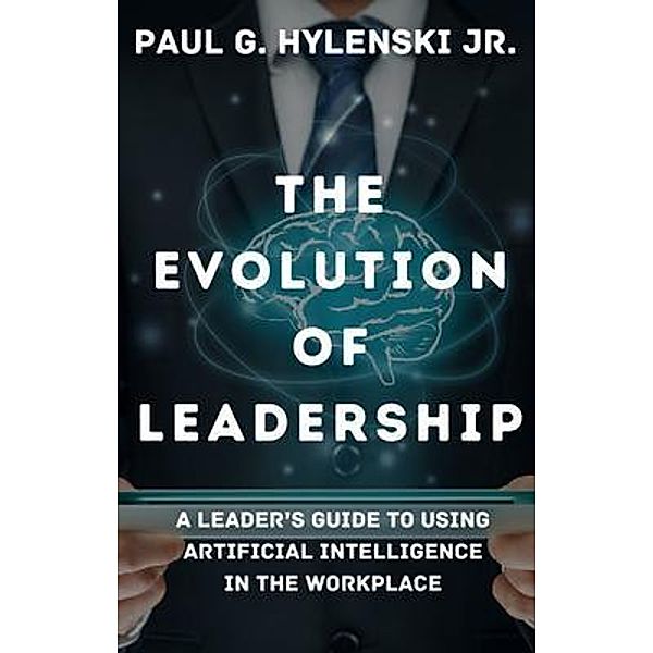 The Evolution of Leadership, Paul G. Hylenski