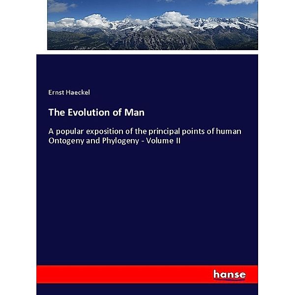 The Evolution of Man, Ernst Haeckel