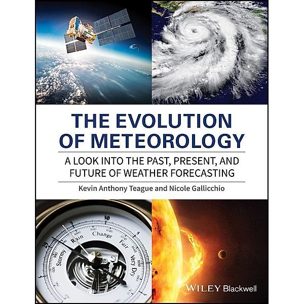 The Evolution of Meteorology, Kevin Anthony Teague, Nicole Gallicchio