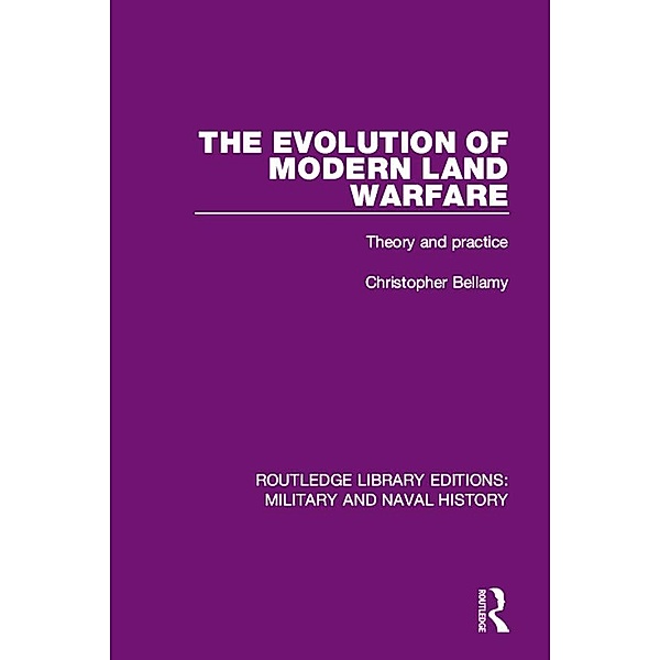 The Evolution of Modern Land Warfare, Christopher Bellamy