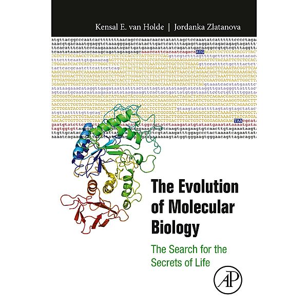 The Evolution of Molecular Biology, Kensal Van Holde, Jordanka Zlatanova