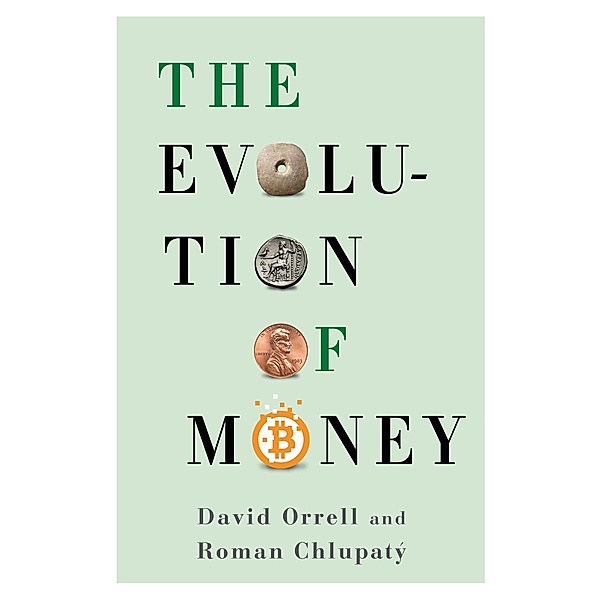 The Evolution of Money, David Orrell, Roman Chlupatý