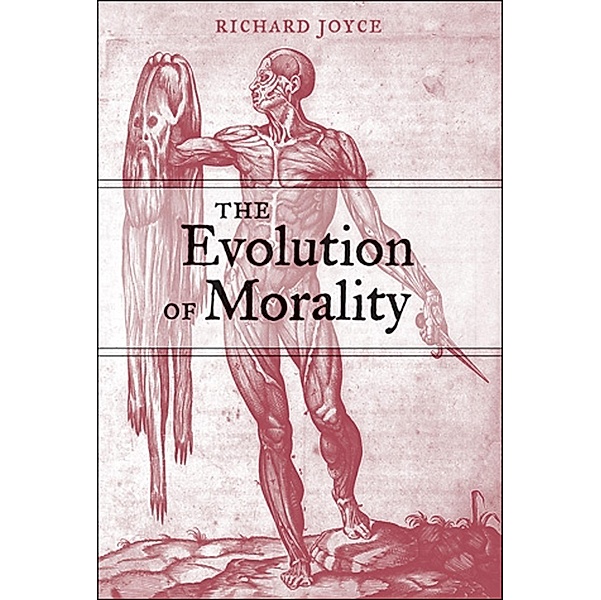 The Evolution of Morality / Life and Mind: Philosophical Issues in Biology and Psychology, Richard Joyce