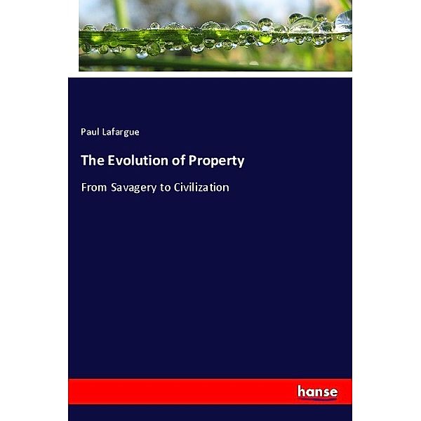 The Evolution of Property, Paul Lafargue