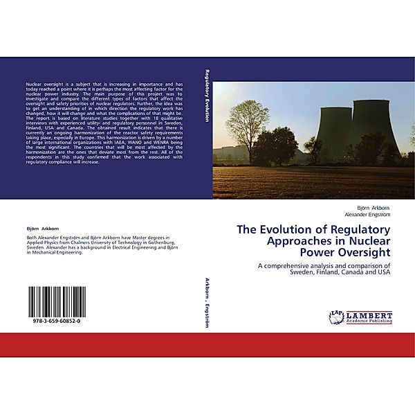 The Evolution of Regulatory Approaches in Nuclear Power Oversight, Björn Arkborn, Alexander Engström