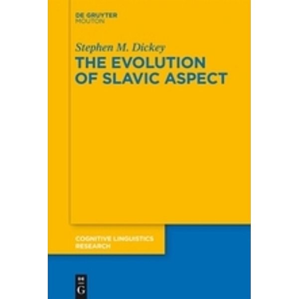 The Evolution of Slavic Aspect, Stephen M. Dickey