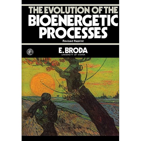 The Evolution of the Bioenergetic Processes, E. Broda