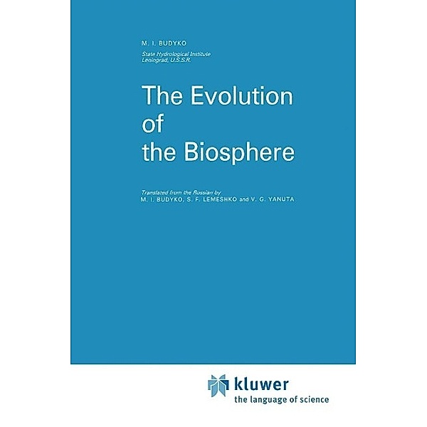 The Evolution of the Biosphere / Atmospheric and Oceanographic Sciences Library Bd.9, M. I. Budyko