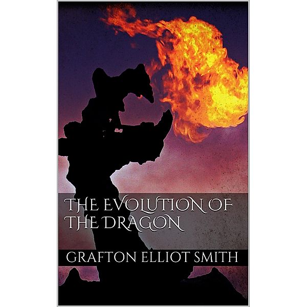 The Evolution of the Dragon, Sir Grafton Elliot Smith
