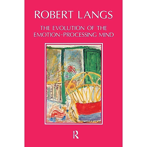 The Evolution of the Emotion-Processing Mind, Robert Langs