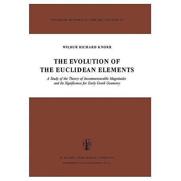 The Evolution of the Euclidean Elements / Synthese Historical Library Bd.15, W. R. Knorr