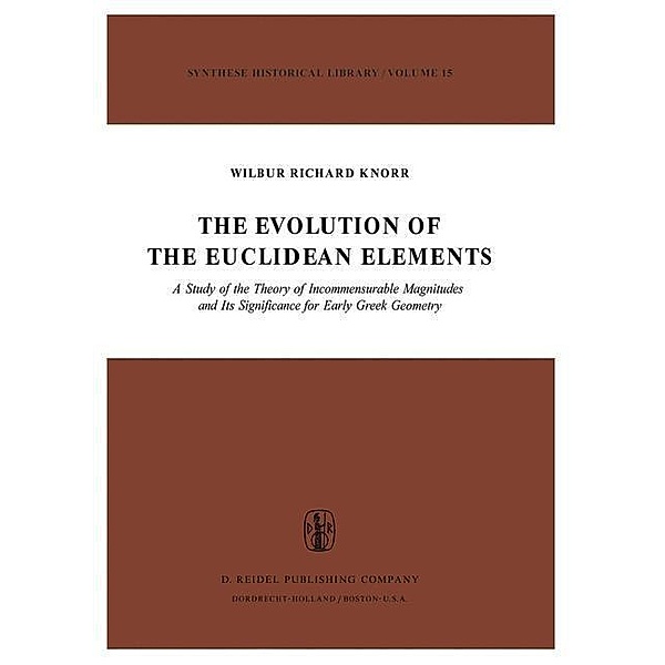 The Evolution of the Euclidean Elements / Synthese Historical Library Bd.15, W. R. Knorr