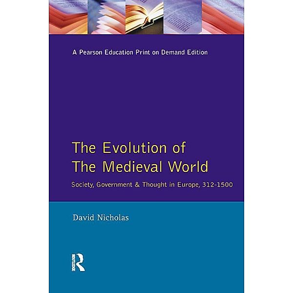 The Evolution of the Medieval World, David M Nicholas