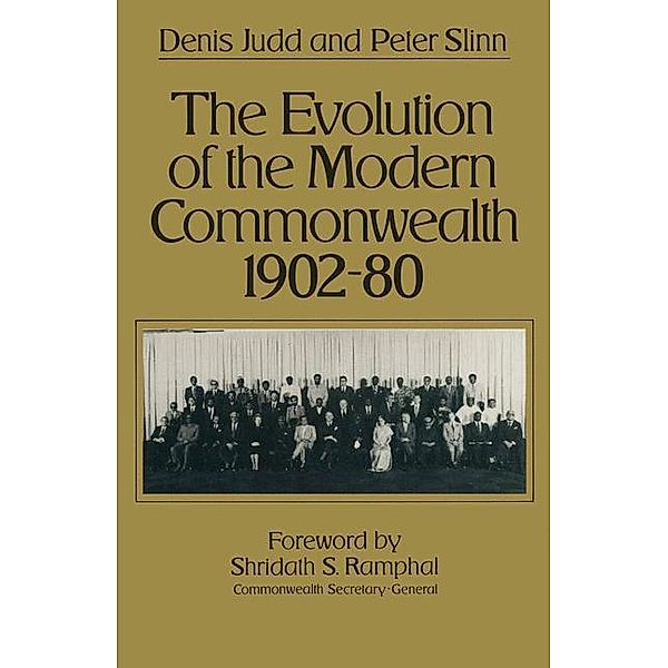 The Evolution of the Modern Commonwealth, 1902-80, Denis Judd, Peter Slinn