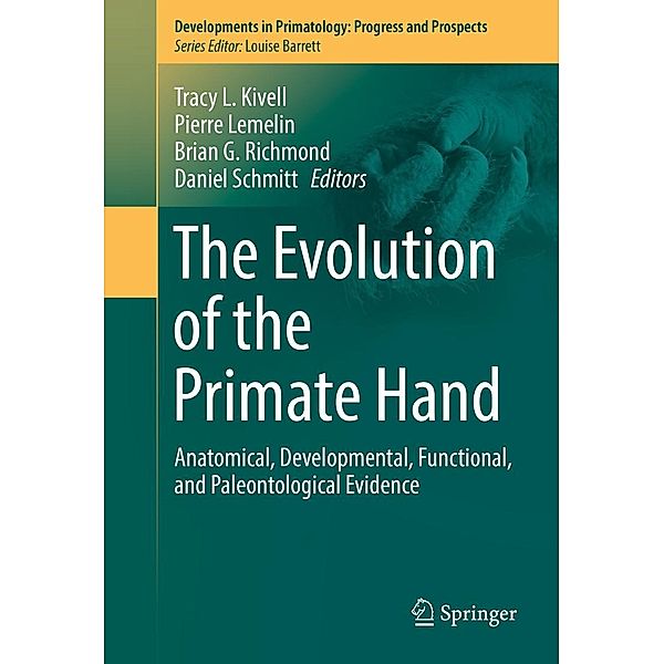 The Evolution of the Primate Hand / Developments in Primatology: Progress and Prospects