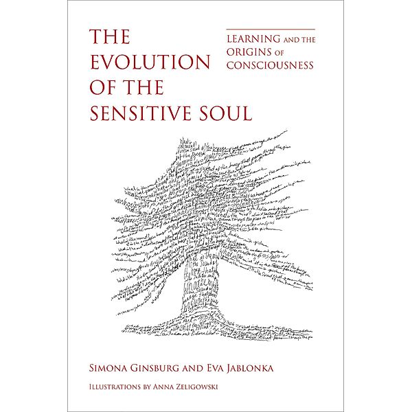 The Evolution of the Sensitive Soul, Simona (Open University of Israel) Ginsburg, Eva (Professor, Tel Aviv University) Jablonka