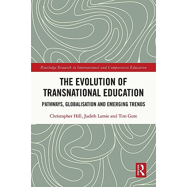 The Evolution of Transnational Education, Christopher Hill, Judith Lamie, Tim Gore