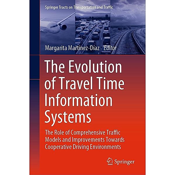 The Evolution of Travel Time Information Systems / Springer Tracts on Transportation and Traffic Bd.19