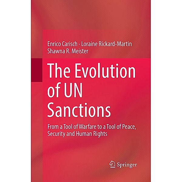 The Evolution of UN Sanctions, Enrico Carisch, Loraine Rickard-Martin, Shawna R. Meister