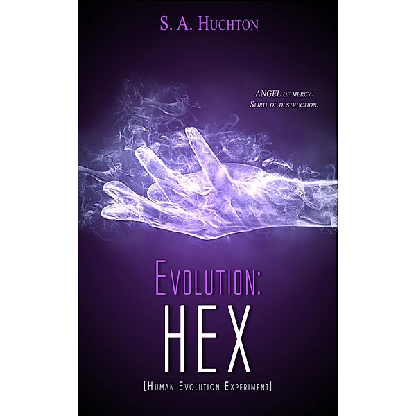 The Evolution Series: Evolution: HEX (The Evolution Series, #3), S. A. Huchton