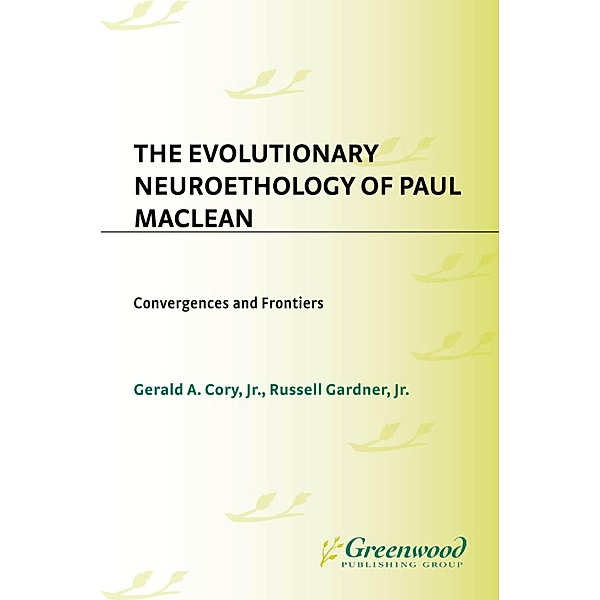 The Evolutionary Neuroethology of Paul MacLean