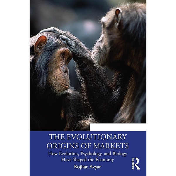 The Evolutionary Origins of Markets, Rojhat Avsar