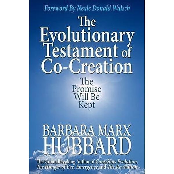 The Evolutionary Testament of Co-creation, Barbara Marx Hubbard