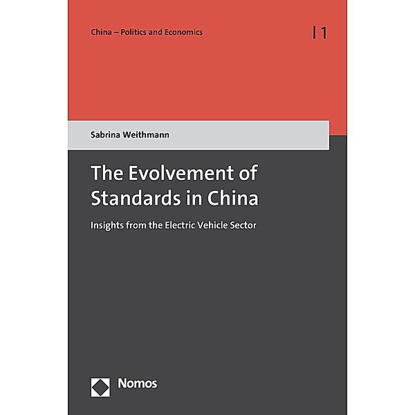 The Evolvement of Standards in China / China - Politics and Economics Bd.1, Sabrina Weithmann