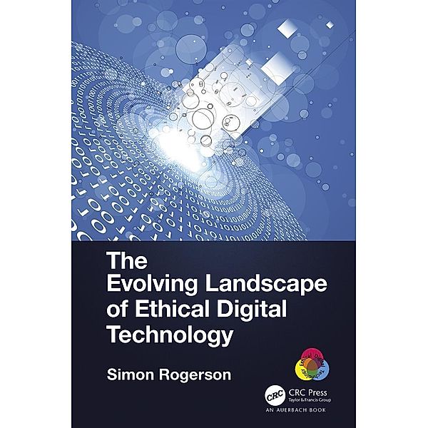 The Evolving Landscape of Ethical Digital Technology, Simon Rogerson