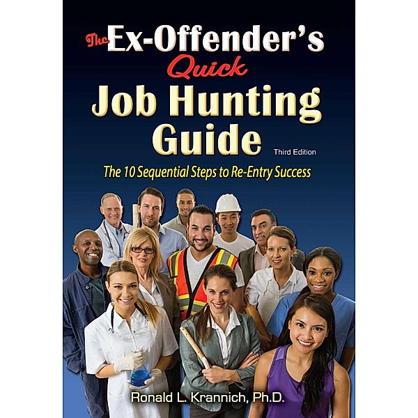 The Ex-Offender's Quick Job Hunting Guide / E, Ronald Louis Krannich