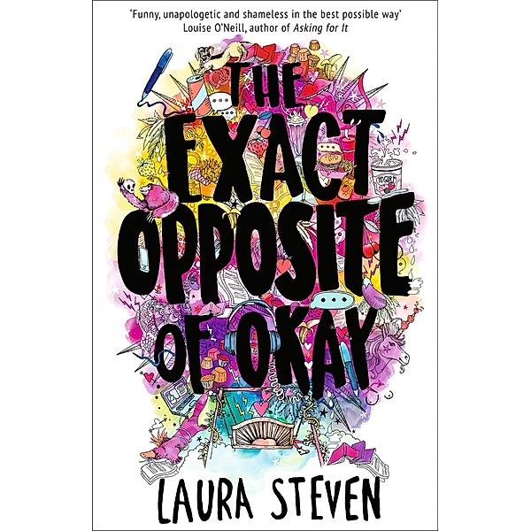 The Exact Opposite of Okay / Izzy O'Neill, Laura Steven