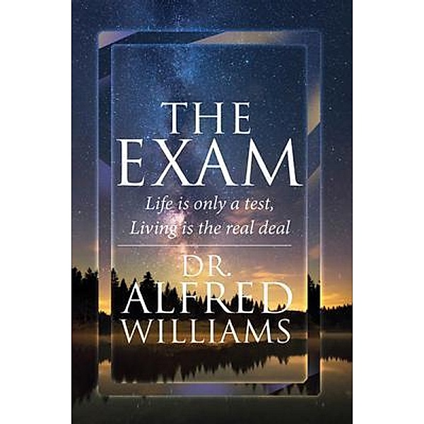 THE EXAM / Dr. A. L. Williams, A. Williams