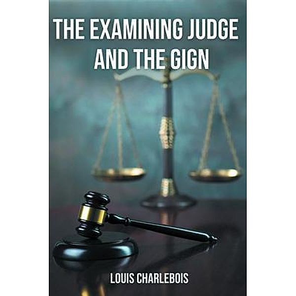 The Examining Judge and the GIGN / Westwood Books Publishing, Louis Charlebois