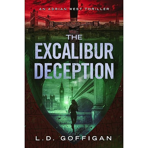 The Excalibur Deception (Adrian West Adventures, #2) / Adrian West Adventures, Ld Goffigan