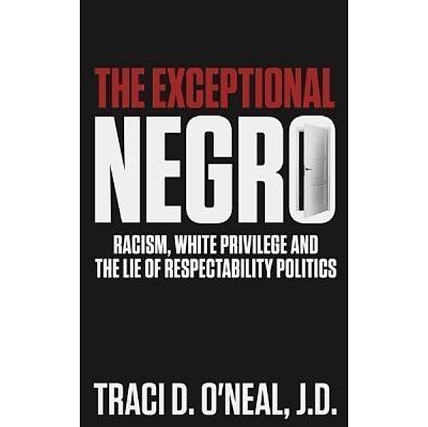 The Exceptional Negro, Traci D O'Neal