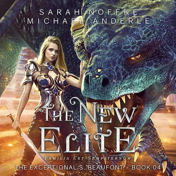 The Exceptional S. Beaufont - 4 - The New Elite, Sarah Noffke, Michael Anderle