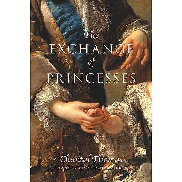 The Exchange of Princesses, Chantal Thomas