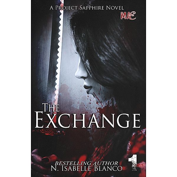 The Exchange Part 1 (Project Sapphire, #1) / Project Sapphire, N. Isabelle Blanco