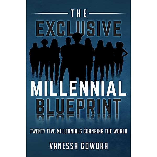 The Exclusive Millennial Blueprint, Vanessa Gowora